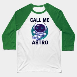 Call me Astro Baseball T-Shirt